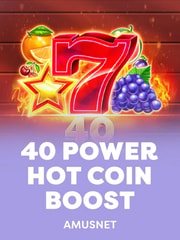 40 Power Hot Coin Boost